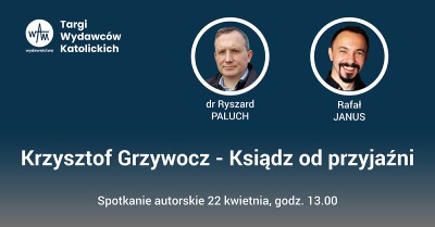 Krzysztof Grzywocz - Ksiądz od przyjaźni