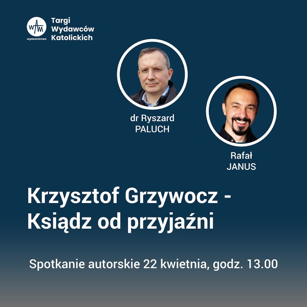Krzysztof Grzywocz - Ksiądz od przyjaźni