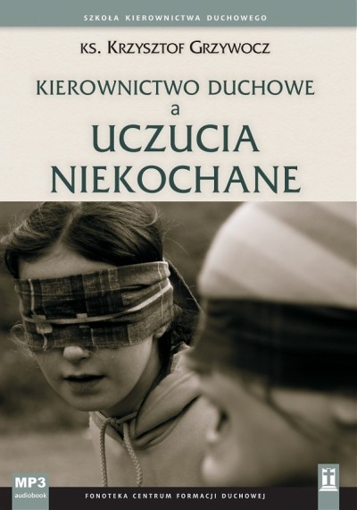 Kierownictwo duchowe a uczucia niekochane