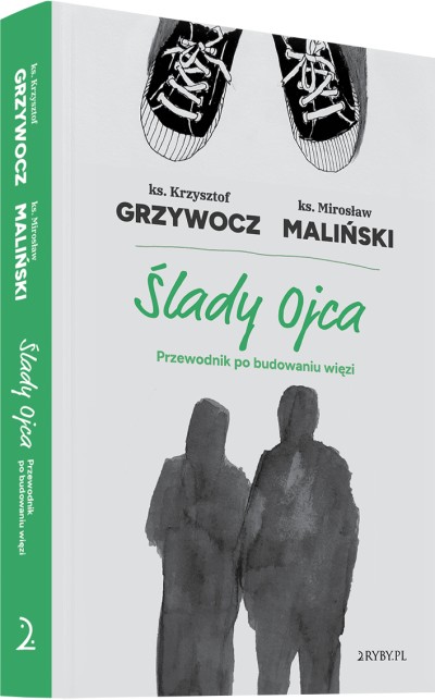 ŚLADY OJCA. Przewodnik po budowaniu więzi