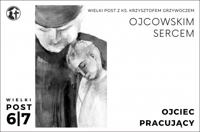 Ojcowskim sercem_CZŁOWIEK PRACY_#6|7